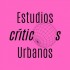 Grupo de investigación "Estudios Críticos Urbanos"