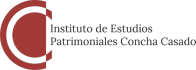 Instituto de Estudios Patrimoniales Concha Casado Instituto de Estudios Patrimoniales Concha Casado