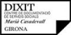 DIXIT Girona. Centre de Documentació de Serveis Socials Marià Casadevall